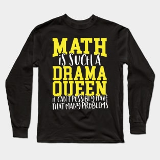 Math Is Such A Drama Queen Long Sleeve T-Shirt